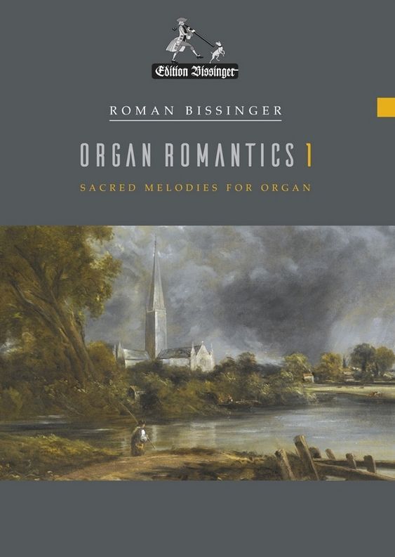 Noten Organ Romantics Band 1 für Orgel Roman Bissinger sacred melodies