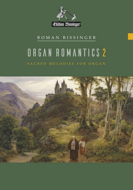 Noten Organ Romantics Band 2 für Orgel Roman Bissinger sacred melodies